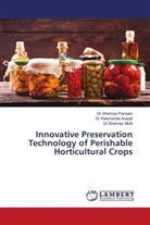 Dr Rakshanda Anayat, Rakshanda Anayat, Dr Shahnaz Mufti, Shahnaz Mufti, Dr Shahnaz Parveen, Shahnaz Parveen - Innovative Preservation Technology of Perishable Horticultural Crops