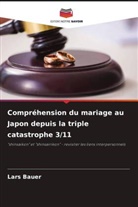 Lars Bauer - Compréhension du mariage au Japon depuis la triple catastrophe 3/11