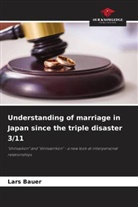 Lars Bauer - Understanding of marriage in Japan since the triple disaster 3/11