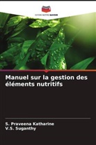 S. Praveena Katharine, V. S. Suganthy, V.S. Suganthy - Manuel sur la gestion des éléments nutritifs