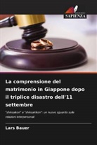 Lars Bauer - La comprensione del matrimonio in Giappone dopo il triplice disastro dell'11 settembre