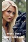 Bucur Loredan - Ihan ¿i Alena ferici¿i în s¿lb¿ticie