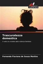 Fernanda Flaviana de Souza Martins - Trascuratezza domestica