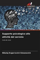Nikolaj Evgen'evich Simonovich - Supporto psicologico alle attività del servizio