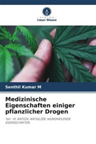 Senthil Kumar M - Medizinische Eigenschaften einiger pflanzlicher Drogen