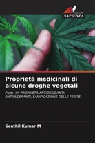 Senthil Kumar M - Proprietà medicinali di alcune droghe vegetali