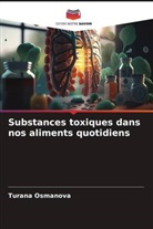Turana Osmanova - Substances toxiques dans nos aliments quotidiens