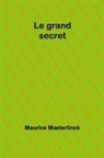 Maurice Maeterlinck - Le grand secret
