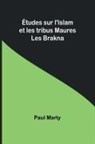 Paul Marty - Études sur l'Islam et les tribus Maures