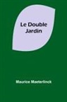 Maurice Maeterlinck - Le Double Jardin