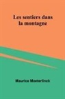 Maurice Maeterlinck - Les sentiers dans la montagne