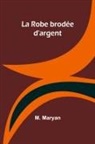 M. Maryan - La Robe brodée d'argent