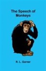 R. L. Garner - The Speech of Monkeys