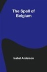 Isabel Anderson - The Spell of Belgium