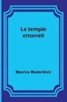 Maurice Maeterlinck - Le temple enseveli