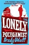 Brady Udall - The Lonely Polygamist