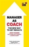 Andrew Gilbert, Jenny Rogers, Karen Whittleworth - Manager as Coach: The New Way to Get Results
