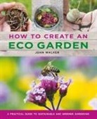 John Walker, Walker John - How to Create an Eco Garden