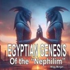 Mogg Morgan - Egyptian Genesis of the Nephilim
