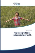 Tóth Pál Péter - Népességfejlödés - népességfogyás III.