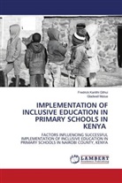 Fredrick Kariithi Githui, Gladwell Mutua - IMPLEMENTATION OF INCLUSIVE EDUCATION IN PRIMARY SCHOOLS IN KENYA