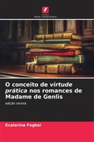 Ecaterina Foghel - O conceito de virtude prática nos romances de Madame de Genlis