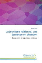 Mikelita Jean - La jeunesse haïtienne, une jeunesse en abandon