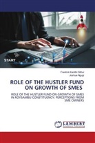 Fredrick Kariithi Githui, Joshua Ngugi - ROLE OF THE HUSTLER FUND ON GROWTH OF SMES