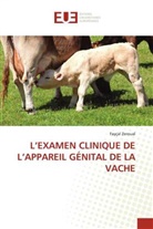 Fayçal Zeroual - L'EXAMEN CLINIQUE DE L'APPAREIL GÉNITAL DE LA VACHE