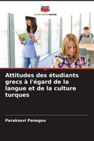 Paraksevi Panagou - Attitudes des étudiants grecs à l'égard de la langue et de la culture turques