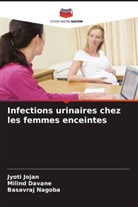Milind Davane, Jyoti Jojan, Basavraj Nagoba - Infections urinaires chez les femmes enceintes