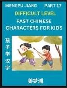 Mengpu Jiang - Fast Chinese Characters for Kids (Part 17) - Difficult Level Mandarin Chinese Character Recognition Puzzles, Simple Mind Games to Fast Learn Reading Simplified Characters
