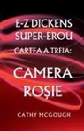 Cathy McGough - E-Z DICKENS SUPER-EROU CARTEA 3 ROMANIAN EDITION
