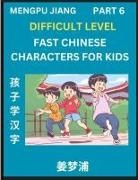 Mengpu Jiang - Fast Chinese Characters for Kids (Part 6) - Difficult Level Mandarin Chinese Character Recognition Puzzles, Simple Mind Games to Fast Learn Reading Simplified Characters