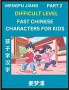 Mengpu Jiang - Fast Chinese Characters for Kids (Part 2) - Difficult Level Mandarin Chinese Character Recognition Puzzles, Simple Mind Games to Fast Learn Reading Simplified Characters