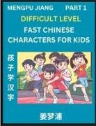 Mengpu Jiang - Fast Chinese Characters for Kids (Part 1) - Difficult Level Mandarin Chinese Character Recognition Puzzles, Simple Mind Games to Fast Learn Reading Simplified Characters