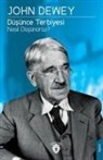 John Dewey - Düsünce Terbiyesi Nasil Düsünürüz