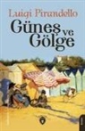 Luigi Pirandello - Günes ve Gölge