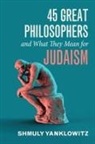 Shmuly Yanklowitz - 45 Great Philosophers and What They Mean for Judaism