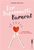 Jessika Severin, Kampenwand Verlag, Kampenwand Verlag - Der Supermutti Burnout