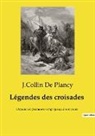 J. Collin de Plancy - Légendes des croisades