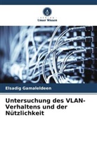 Elsadig Gamaleldeen - Untersuchung des VLAN-Verhaltens und der Nützlichkeit