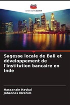 Hassanain Haykal, Johannes Ibrahim - Sagesse locale de Bali et développement de l'institution bancaire en Inde