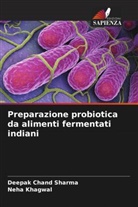 Neha Khagwal, Deepak Chand Sharma - Preparazione probiotica da alimenti fermentati indiani