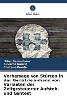 Suvarna Ganvir, Chetana Kunde, Hitav Someshwar - Vorhersage von Stürzen in der Geriatrie anhand von Varianten des Zeitgesteuerter Aufsteh- und Gehtest
