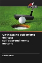 Aaron Pauls - Un'indagine sull'effetto dei test sull'apprendimento motorio