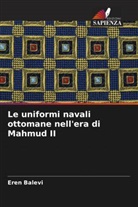 Eren Balevi - Le uniformi navali ottomane nell'era di Mahmud II