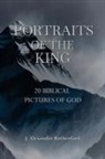 J. Alexander Rutherford - Portraits of the King