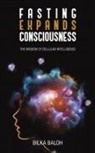 Bilka Baloh - Fasting Expands Consciousness