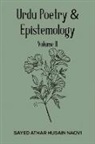 Sayed Athar Husain Naqvi - Urdu Poetry & Epistemology – Volume II